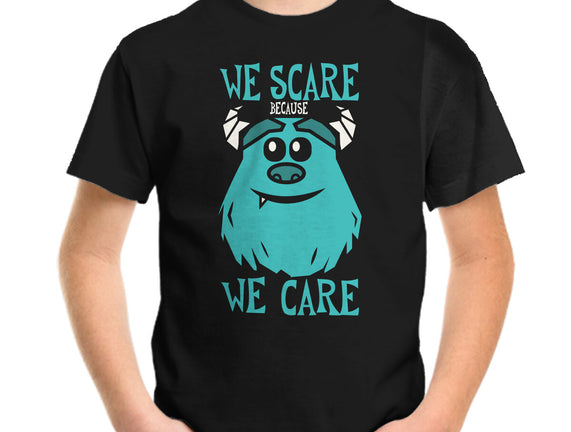 We Scare Because We Care