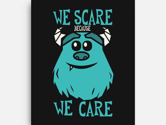 We Scare Because We Care