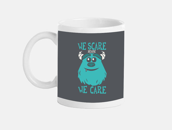 We Scare Because We Care