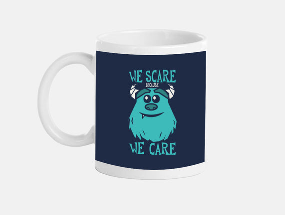 We Scare Because We Care