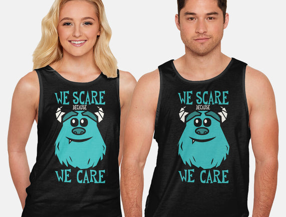 We Scare Because We Care