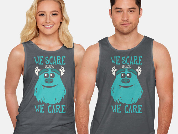 We Scare Because We Care