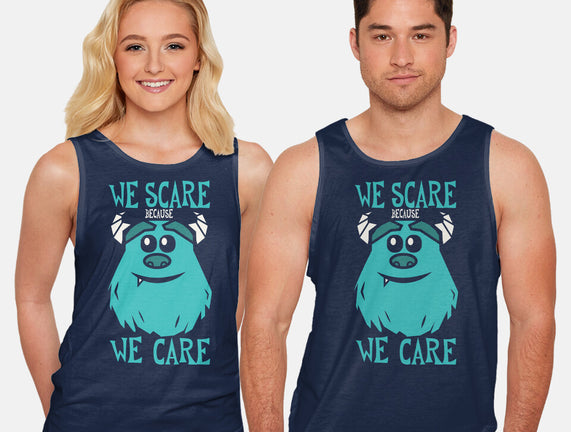 We Scare Because We Care
