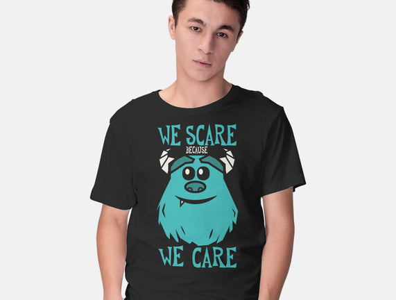 We Scare Because We Care