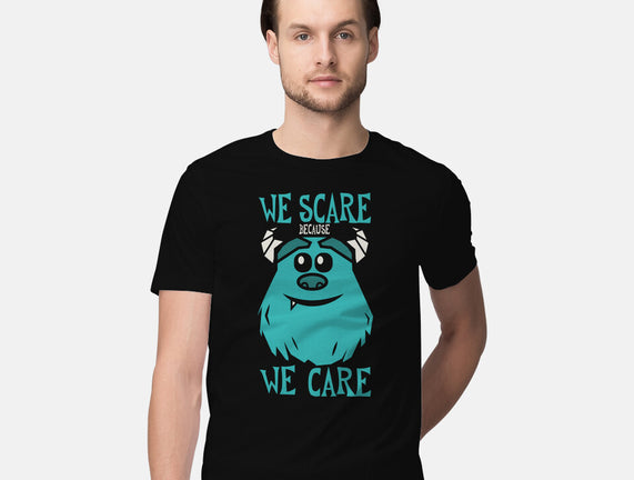 We Scare Because We Care