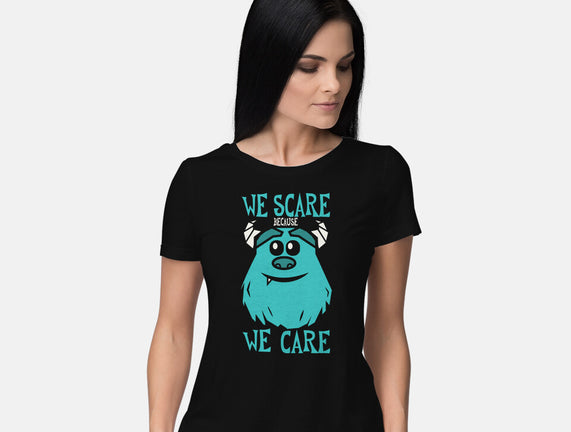 We Scare Because We Care
