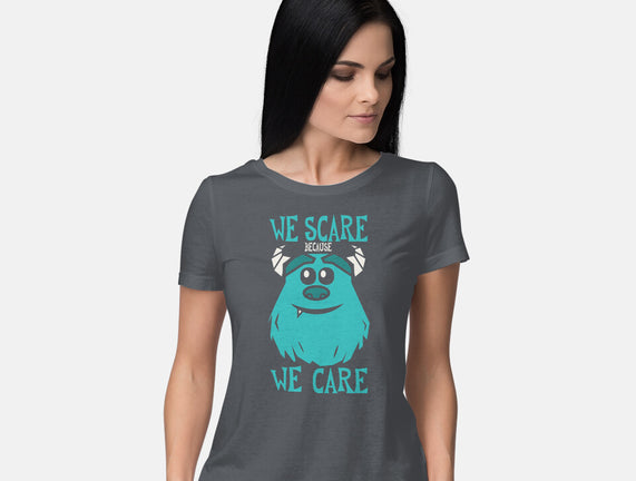 We Scare Because We Care
