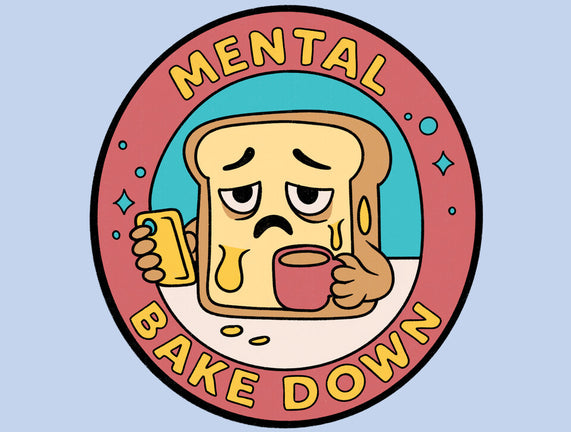 Mental Bake Down