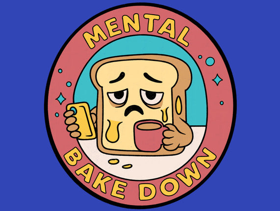 Mental Bake Down