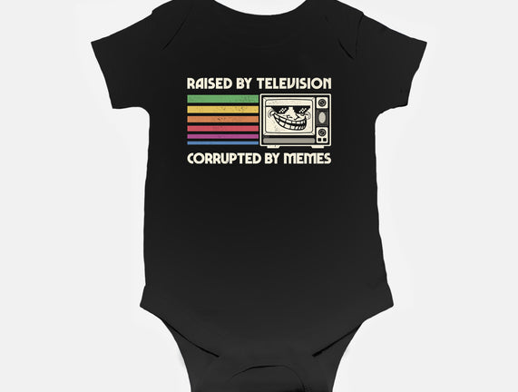 Raised By TV Corrupted By Memes