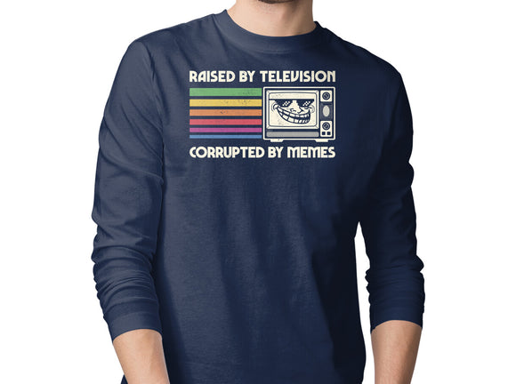 Raised By TV Corrupted By Memes