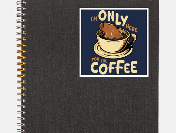 Only For The Coffee
