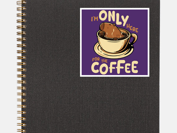 Only For The Coffee