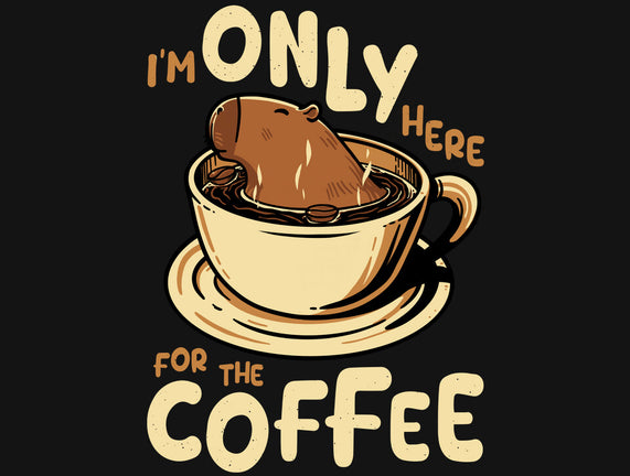 Only For The Coffee