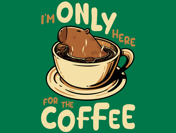 Only For The Coffee