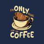 Only For The Coffee-Mens-Premium-Tee-Tronyx79