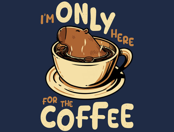 Only For The Coffee