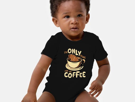 Only For The Coffee