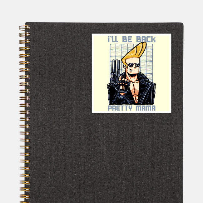 I’ll Be Back Pretty Mama-None-Glossy-Sticker-glitchygorilla