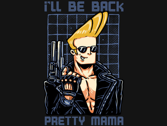 I’ll Be Back Pretty Mama