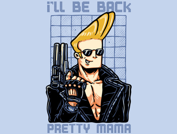 I’ll Be Back Pretty Mama