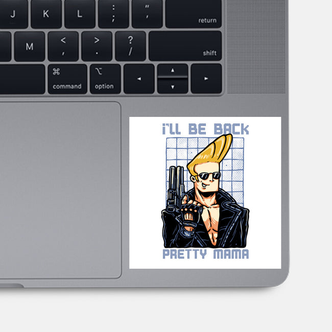 I’ll Be Back Pretty Mama-None-Glossy-Sticker-glitchygorilla