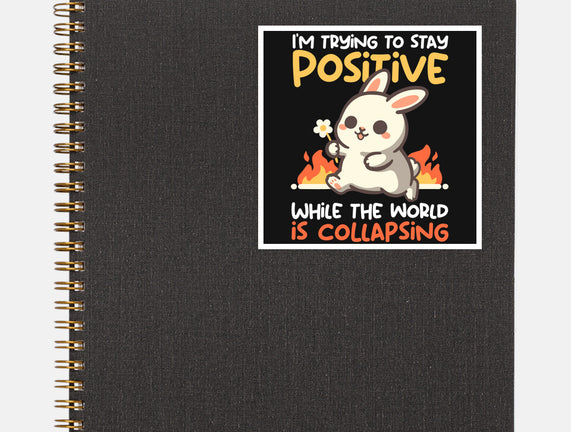 Trying To Stay Positive