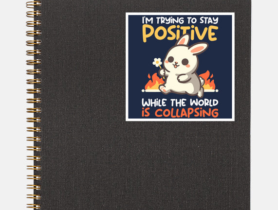 Trying To Stay Positive