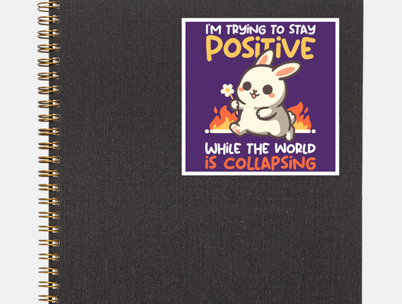 Trying To Stay Positive