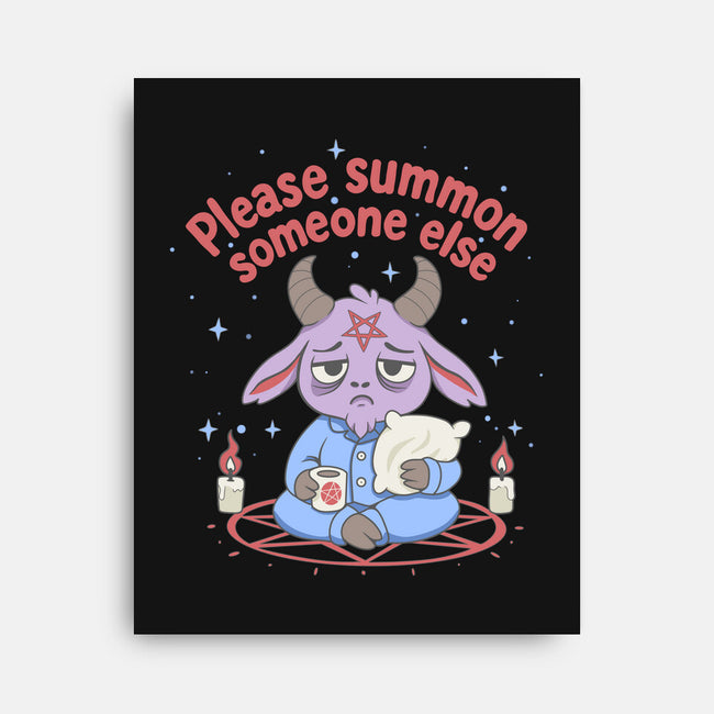 Please Summon Someone Else-None-Stretched-Canvas-Loobs