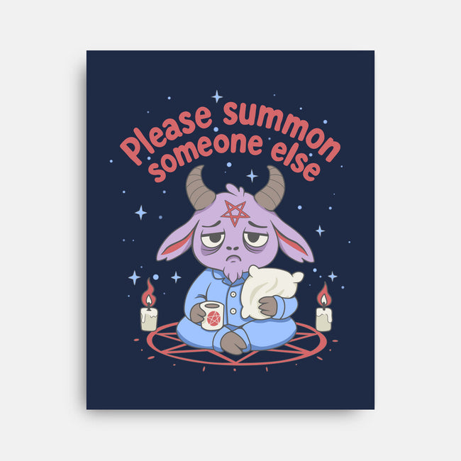 Please Summon Someone Else-None-Stretched-Canvas-Loobs