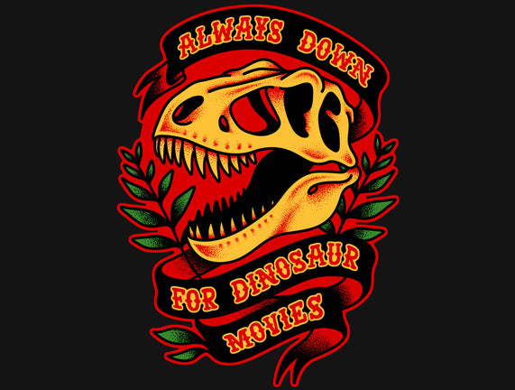 Always Down For Dino Movies