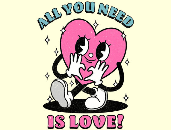 All You Need Is Love