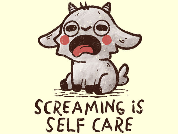 Screaming Is Self Care