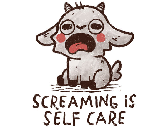 Screaming Is Self Care