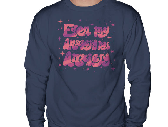 Even My Anxiety Has Anxiety