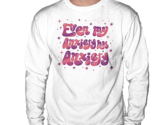 Even My Anxiety Has Anxiety