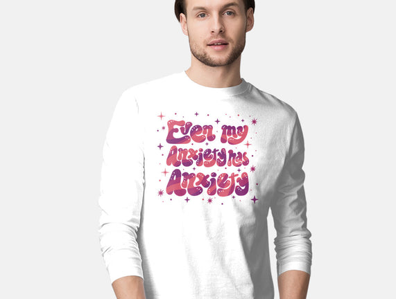 Even My Anxiety Has Anxiety