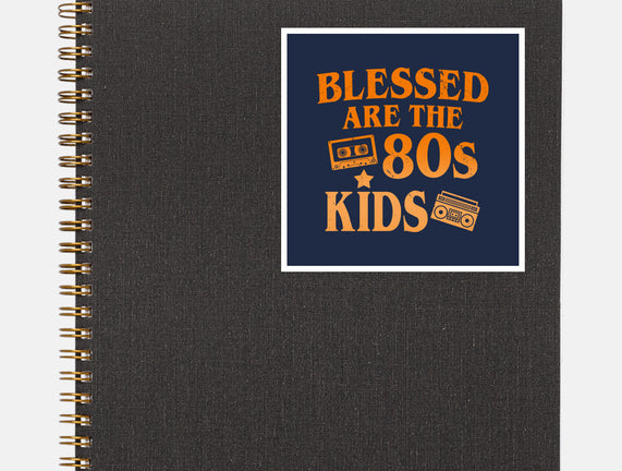 Blessed Are The 80s Kids