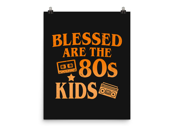 Blessed Are The 80s Kids