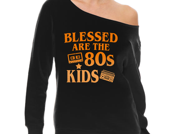 Blessed Are The 80s Kids