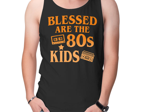 Blessed Are The 80s Kids