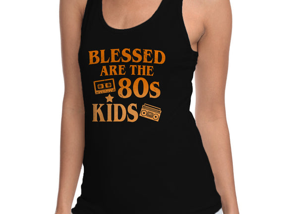 Blessed Are The 80s Kids