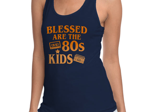 Blessed Are The 80s Kids