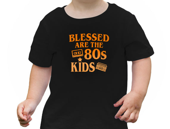Blessed Are The 80s Kids