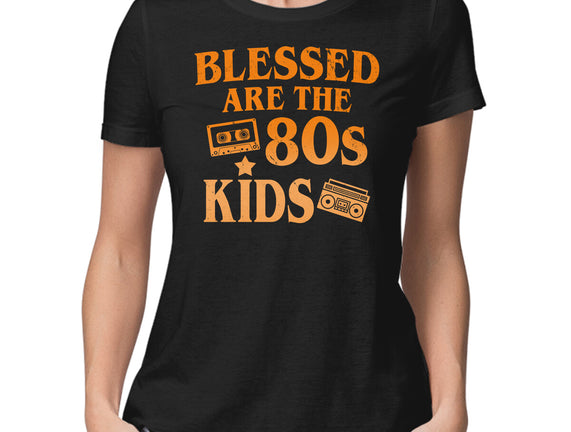 Blessed Are The 80s Kids
