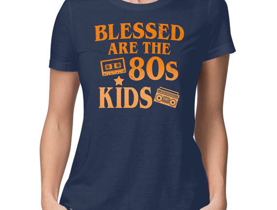 Blessed Are The 80s Kids