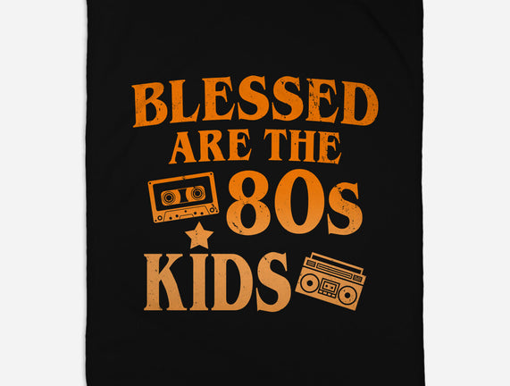 Blessed Are The 80s Kids
