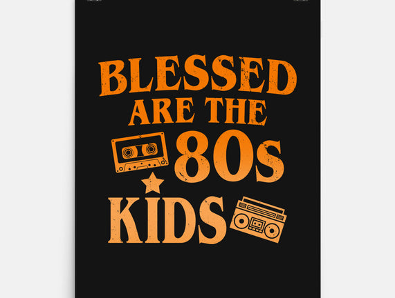 Blessed Are The 80s Kids