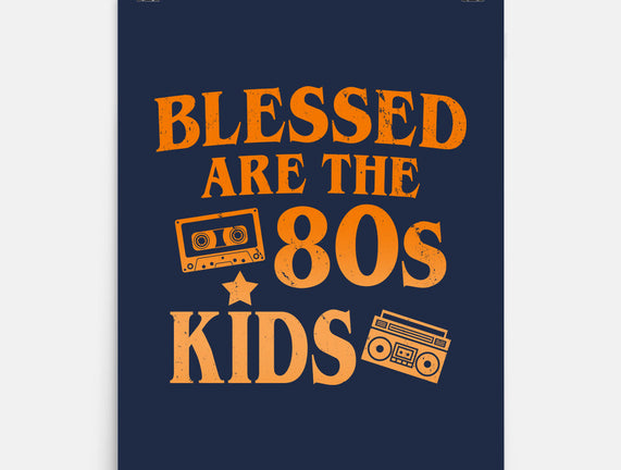 Blessed Are The 80s Kids